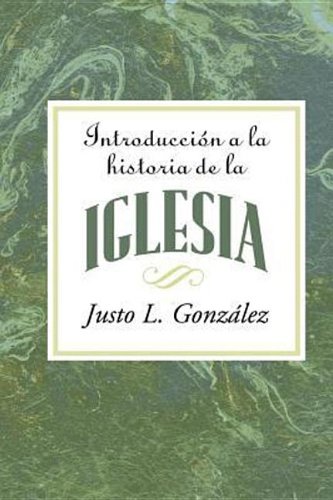 Introduccion a la Historia de la Iglesia AETH: Introduction to the History of the Church Spanish