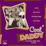 Cool Daddy ~ The Central Avenue Scene 1951-1957