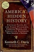 America's Hidden History: Untold Tales of the First Pilgrims, Fighting Women, and Forgotten Founders Who Shaped a Nation