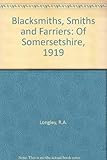 Blacksmiths, smiths & farriers of Somersetshire (A - Z), 1919
