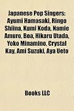 Japanese Pop Singers: Ayumi Hamasaki, Namie Amuro, Kumi Koda, Ringo Sheena, Hikaru Utada, Aya Ueto, Yoko Minamino, Crystal Kay, Ami Suzuki Kumi Koda