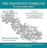 The Transition Timeline: For a Local, Resilient Future   [TRANSITION TIMELINE] [Paperback]