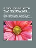 Futbolistas del Aston Villa Football Club: Nolberto Solano, Daniel Sturridge, James Milner, Kevin Richardson, Steve Staunton, Paul McGrath: Nolberto … Agbonlahor, Tony Cascarino, Ulises de la Cruz