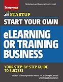 Start your own eLearning or training business : your step-by-step guide to success