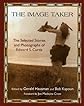The Image Taker: The Selected Stories and Photographs of Edward S. Curtis