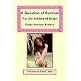 A Question of Survival for the Indians of Brazil by Robin Hanbury-Tenison