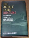 The Achille Lauro Hijacking, Lessons in the Politics and Prejudice of Terrorism SIGNED