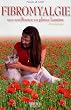 Fibromyalgie : une souffrance en pleine lumi�re / titre 2 : le journal d'une fibromyalgique