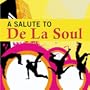 A Salute To De La Soul