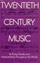 Twentieth Century Music: Its Forms, Trends, and Interpretations Throughout the World