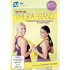 Sei fit mit Thera-Band - Entspannter Nacken, lockere Schultern & ein starker R�cken (Inklusive original 2,50 Meter Thera-Band�) Die besten �bungen f�r Nacken & R�cken