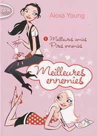 Meilleures Ennemies Tome 1 Meilleures Amies Pires Ennemies Babelio