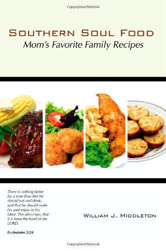 Southern Soul Food: Mom's Favorite Family Recipes cover
