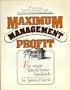 Maximum management profit for single family home landlords: A step-by-step hassle-free management system for owners of single and other small units
