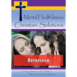 Mental Health Issues, Christian Solutions - Depression