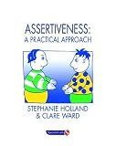Assertiveness:a Practical Approach