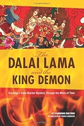 The Dalai Lama and the King Demon: Tracking a Triple Murder Mystery Through the Mists of Time-Wow! eBook
