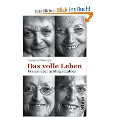 Das volle Leben: Frauen �ber achtzig erz�hlen