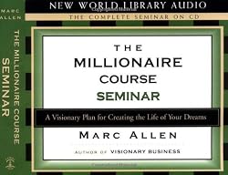 The Millionaire Course Seminar: A 3-CD Set: A Visionary Plan for Creating the Life of Your Dreams