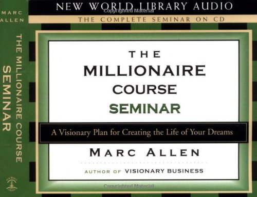 The Millionaire Course Seminar: A 3-CD Set: A Visionary Plan