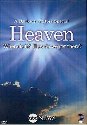Watch A Barbara Walters Special: Heaven - Where Is It? How Do We Get There? Online!