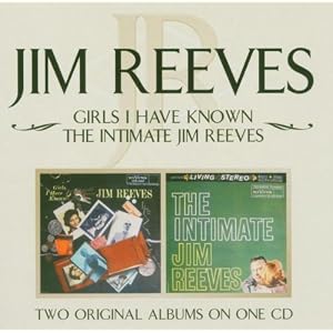 Girls I Have Known / Intimate Jim Reeves 