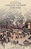 Discovering London Railway Stations (Shire Discovering)