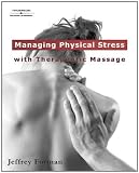 Managing Physical Stress with Therapeutic Massage