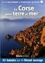 La Corse entre terre et mer : 43 balades sur les sites du Conservatoire du littoral