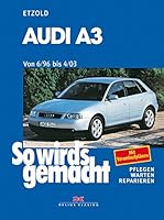 Audi A 3 6/96 bis 4/03: So wird's gemach...