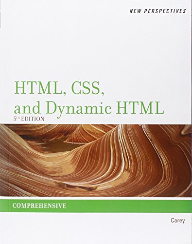 New Perspectives on HTML, CSS, and Dynamic HTML, by Patrick M. Carey