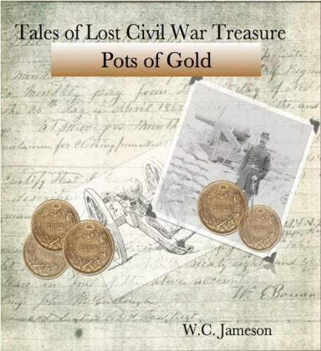 Tales of Lost Civil War Treasures - Pots of Gold