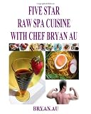 51dBVSqRU2L. SL160  Five Star Raw Spa Cuisine With Chef Bryan Au