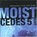 Moist and Cedes 5 - Mercedes Five and Dime