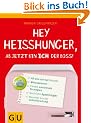Hey Hei�hunger, ab jetzt bin ich der Boss!