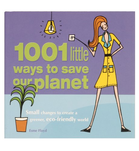 1001 Little Ways to Save Our Planet - Esme Floyd