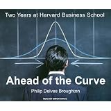AheadoftheCurve:TwoYearsatHarvardBusinessSchool