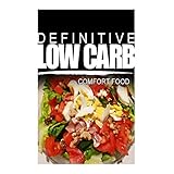 definitive low carb comfort food ultimate low carb cookbook for a low carb diet and low carb lifestyle sugar