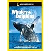 National Geographic - Whales & Dolphins [DVD]