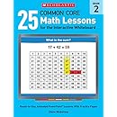 25 Common Core Math Lessons for the Interactive Whiteboard: Grade 2: Ready-to-Use, Animated PowerPoint Lessons With Practice Pages That Help Students Learn and Review Key Common Core Math Concepts