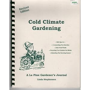 Cold Climate Gardening: What, Where and When to Plant in South Deschutes, North Klamath and North Lake Counties