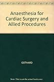 Anaesthesia for cardic surgery and allied procedures