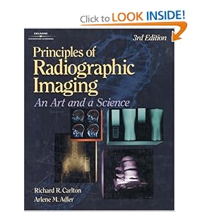 Principles of Radiographic Imaging: An Art and a Science by Richard R. Carlton and Arlene Adler