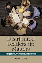 Distributed Leadership Matters: Perspectives, Practicalities, and Potential