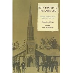 Both Prayed to the Same God: Religion and Faith in the American Civil War