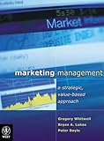 Marketing management : a strategic, value-based approach