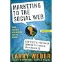 Marketing to the Social Web: How Digital Customer Communities Build Your Business