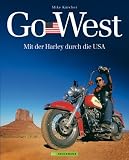 Go West: Mit der Harley durch die USA - Mike K�rcher