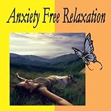 Anxiety Free, Overcome Panic Attacks Fear Stress Learn Relaxation & Peace With Self Hypnosis Guided Meditation and Subliminal Nlp
