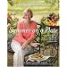 Summer on a Plate: More than 120 delicious, no-fuss recipes for memorable meals from Loaves and Fishes
